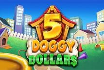 Slot 5 Doggy Dollars