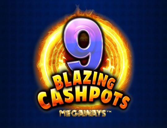 Slot 9 Blazing Cashpots Megaways