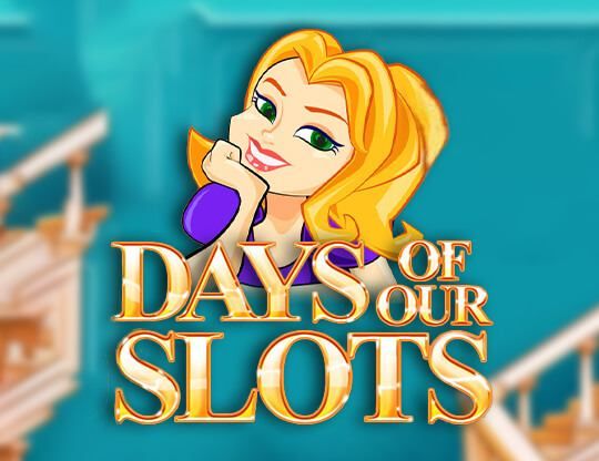 Slot Days of Our Slots