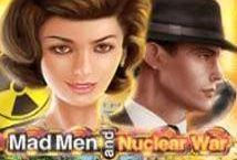 Slot Mad Men and Nuclear War