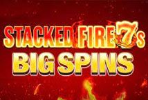 Slot Stacked Fire 7s Big Spins