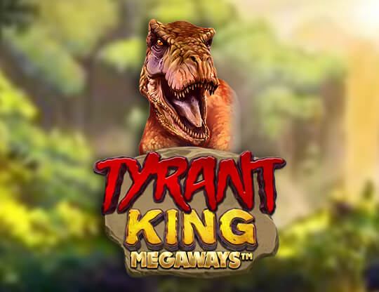 Slot Tyrant King Megaways