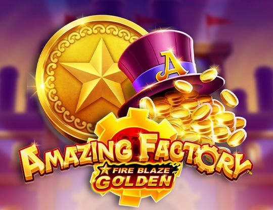 Slot Fire Blaze Golden: Amazing Factory