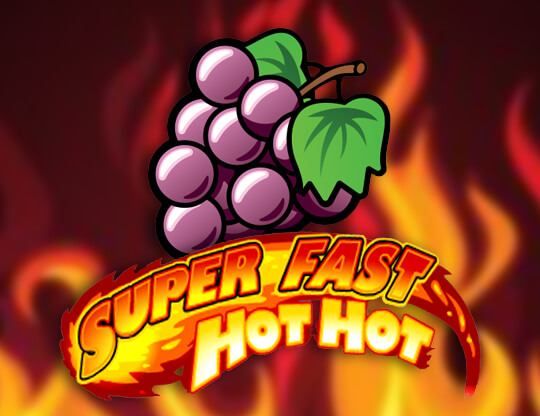 Slot Super Fast Hot Hot