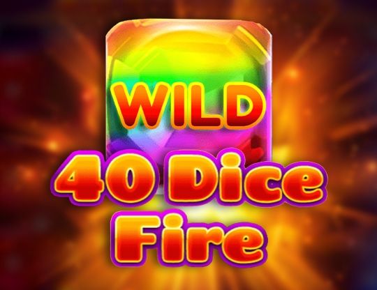 Slot 40 Dice Fire