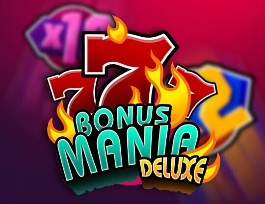 Slot Bonus Mania Deluxe