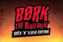 Slot Bork The Berzerker: Hack n Slash