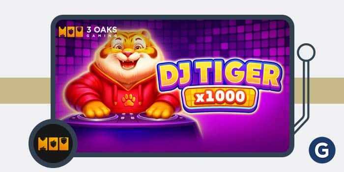 DJ Tiger x1000 From 3 Oaks Gaming